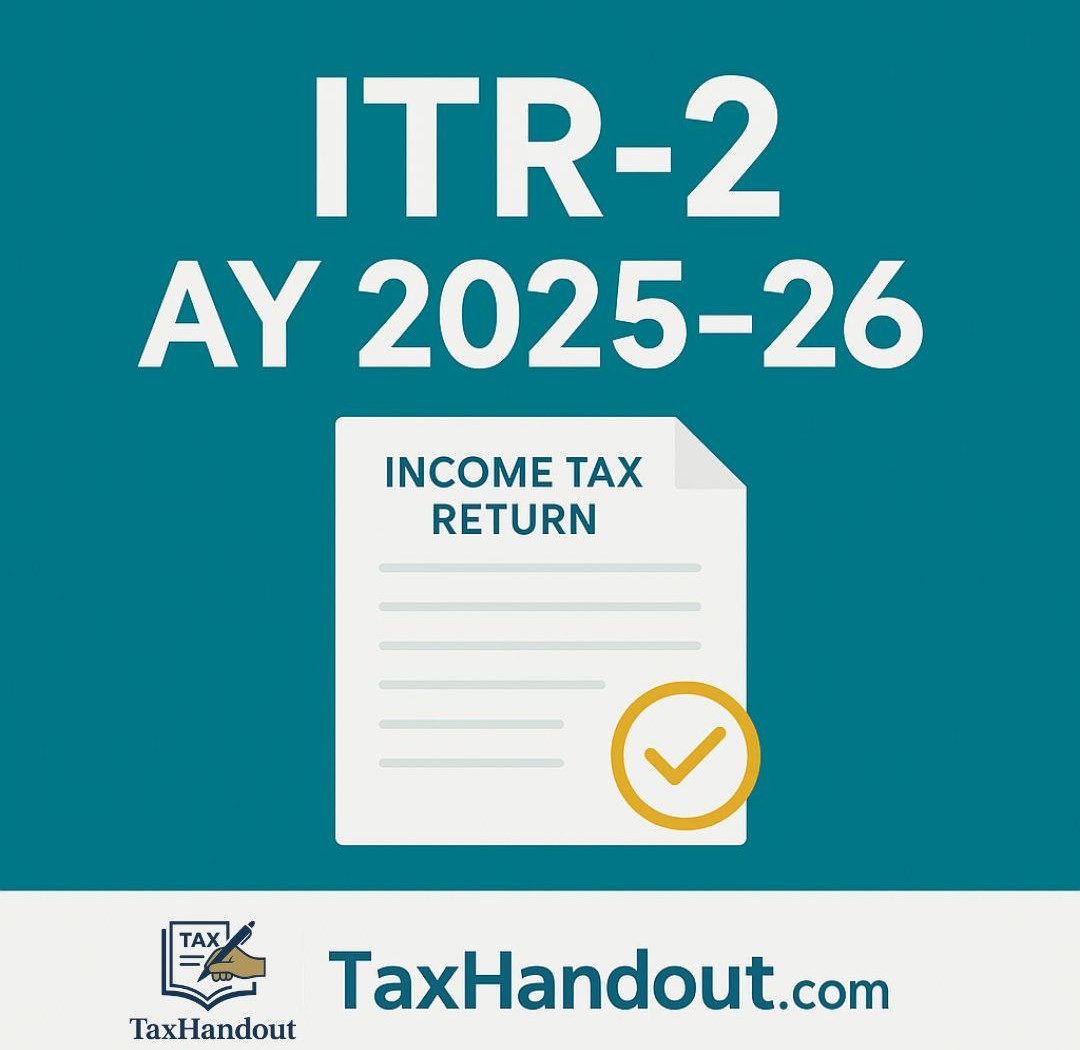 ITR-2 FOR AY 2025-26 | Complete Guide